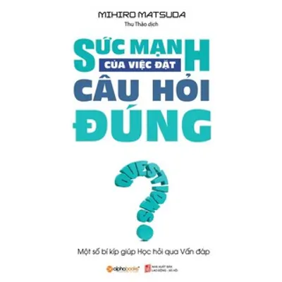 Sức Mạnh Của Việc Đặt Câu Hỏi Đúng — ảnh 3