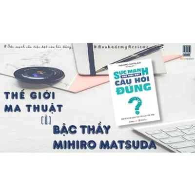 Sức Mạnh Của Việc Đặt Câu Hỏi Đúng — ảnh 6